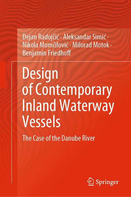 Book cover of Design of Contemporary Inland Waterway Vessels: The Case of the Danube River (1st ed. 2021)