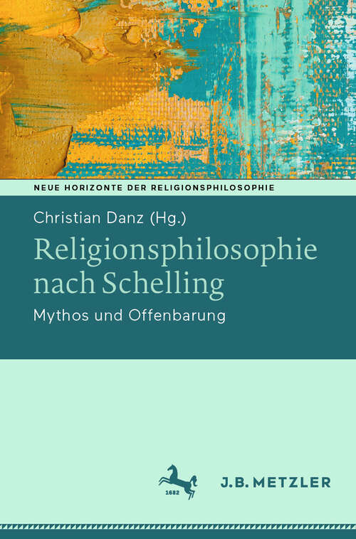 Book cover of Religionsphilosophie nach Schelling: Mythos und Offenbarung (Neue Horizonte der Religionsphilosophie)