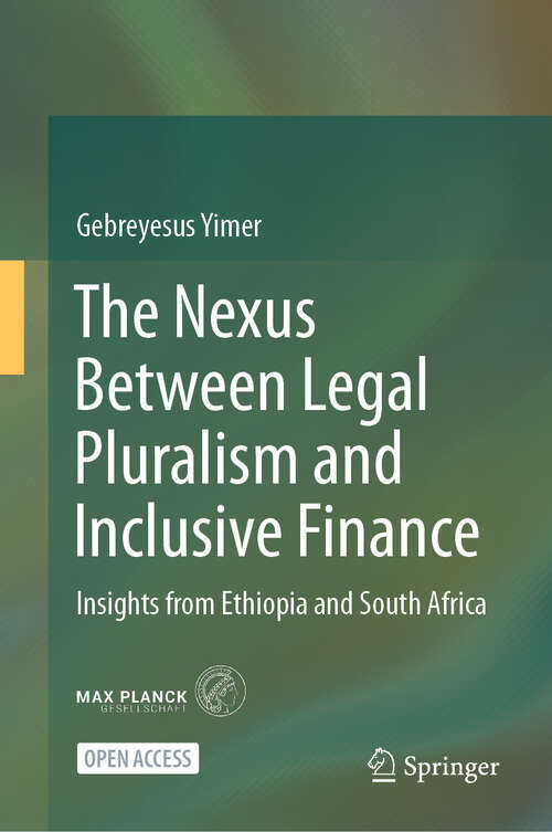 Book cover of The Nexus Between Legal Pluralism and Inclusive Finance: Insights from Ethiopia and South Africa