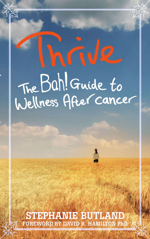 Book cover of Thrive: The Bah! Guide to Wellness After Cancer