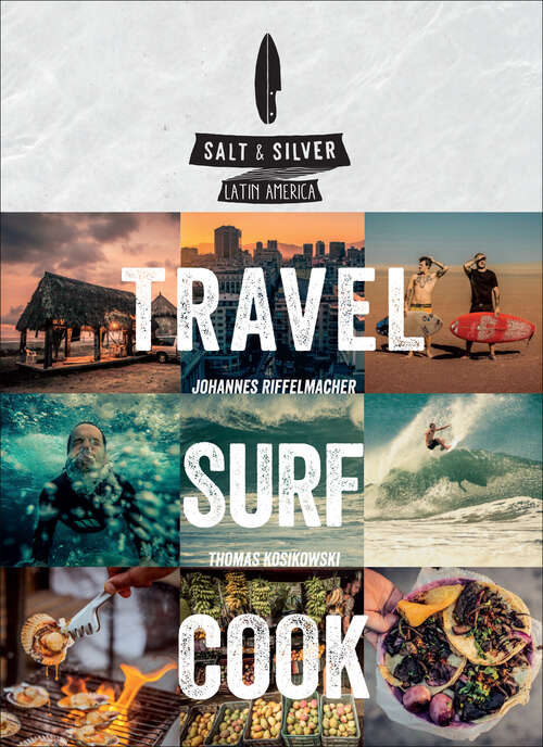 Book cover of Salt & Silver: Travel, Surf, Cook