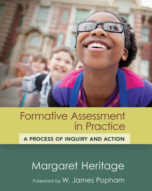 Book cover of Formative Assessment in Practice: A Process of Inquiry and Action (Assessment, Accountability, & Achievement Series)