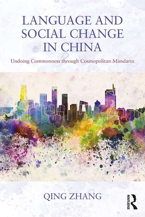 Book cover of Language and Social Change in China: Undoing Commonness through Cosmopolitan Mandarin