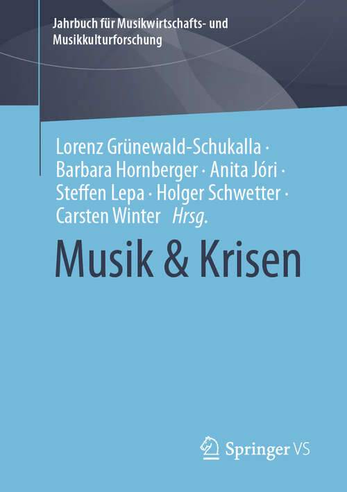 Book cover of Musik & Krisen (Jahrbuch für Musikwirtschafts- und Musikkulturforschung)