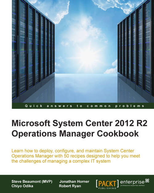 Book cover of Microsoft System Center 2012 R2 Operations Manager Cookbook