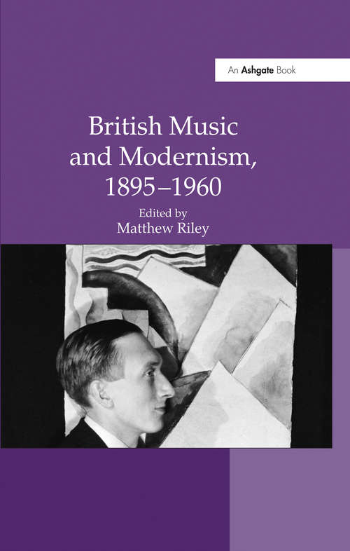 Book cover of British Music and Modernism, 1895-1960