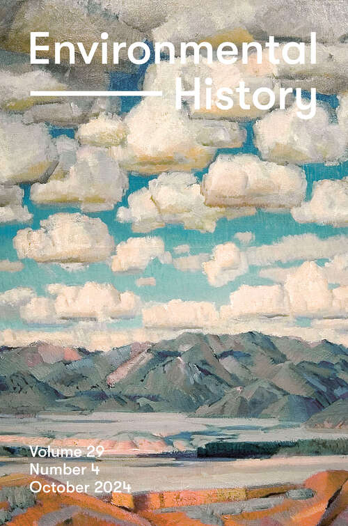 Book cover of Environmental History, volume 29 number 4 (October 2024)