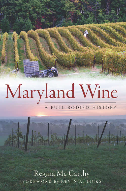 Book cover of Maryland Wine: A Full-Bodied History (American Palate)