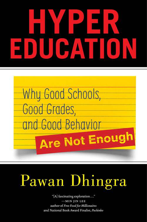 Book cover of Hyper Education: Why Good Schools, Good Grades, and Good Behavior Are Not Enough