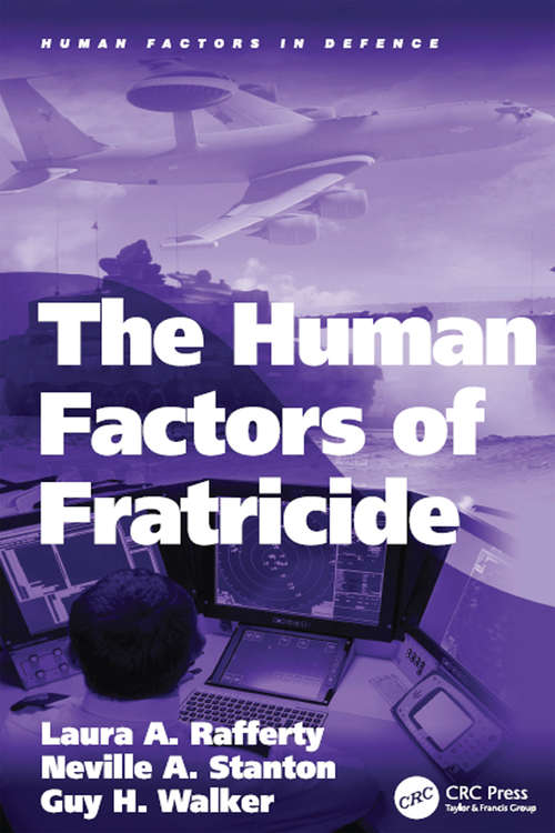 Book cover of The Human Factors of Fratricide (Human Factors in Defence)