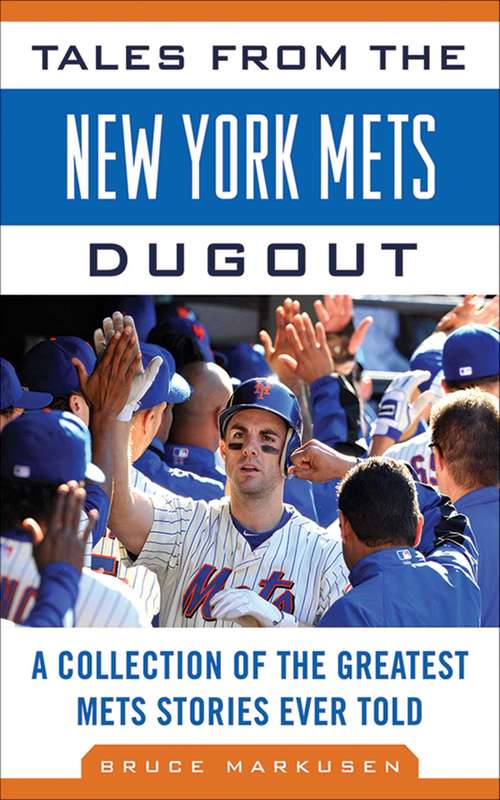 Book cover of Tales from the New York Mets Dugout: A Collection of the Greatest Mets Stories Ever Told (2) (Tales from the Team)