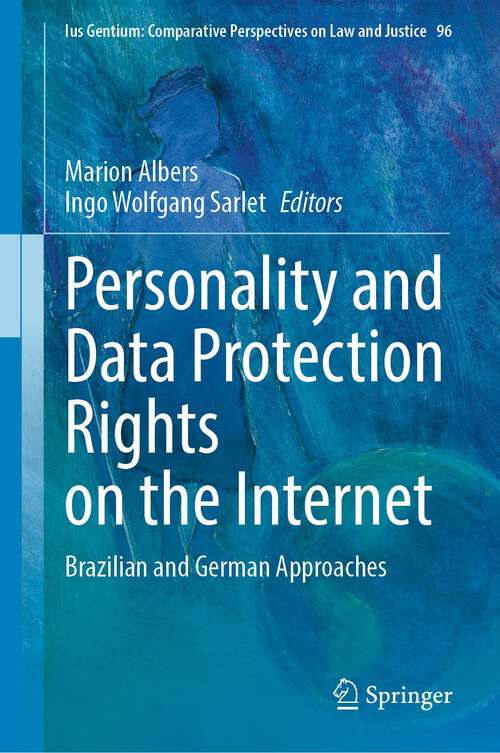 Book cover of Personality and Data Protection Rights on the Internet: Brazilian and German Approaches (1st ed. 2022) (Ius Gentium: Comparative Perspectives on Law and Justice #96)