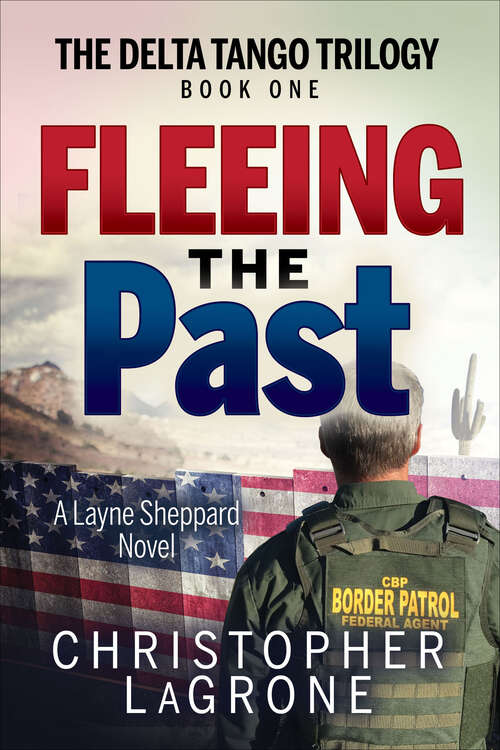 Book cover of Fleeing the Past: A Layne Sheppard Novel (The Delta Tango Trilogy)