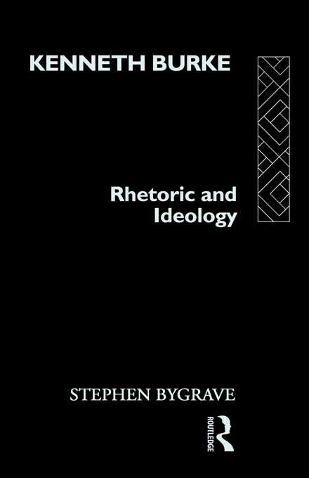 Book cover of Kenneth Burke: Rhetoric and Ideology (Critics of the Twentieth Century)