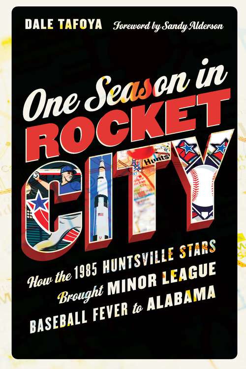 Book cover of One Season in Rocket City: How the 1985 Huntsville Stars Brought Minor League Baseball Fever to Alabama