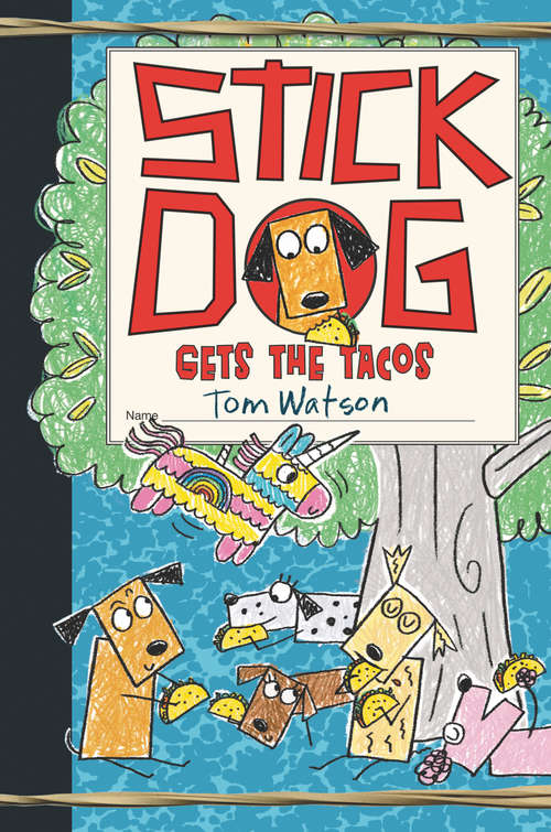 Book cover of Stick Dog Gets the Tacos (Stick Dog #9)