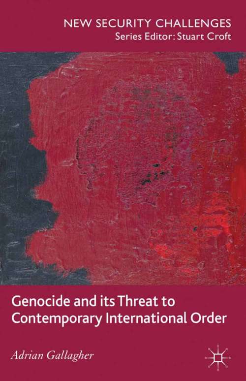 Book cover of Genocide and its Threat to Contemporary International Order: Consent And The Controlled Body (2013) (New Security Challenges)