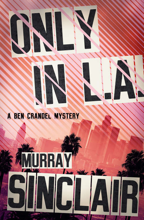 Book cover of Only in L.A. (The Ben Crandel Mysteries #2)