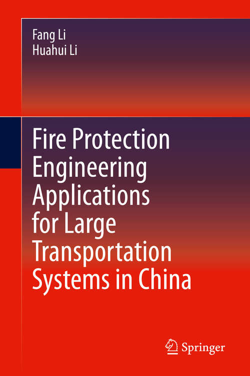 Book cover of Fire Protection Engineering Applications for Large Transportation Systems in China (1st ed. 2021)