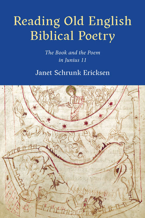Book cover of Reading Old English Biblical Poetry: The Book and the Poem in Junius 11 (Toronto Anglo-Saxon Series)