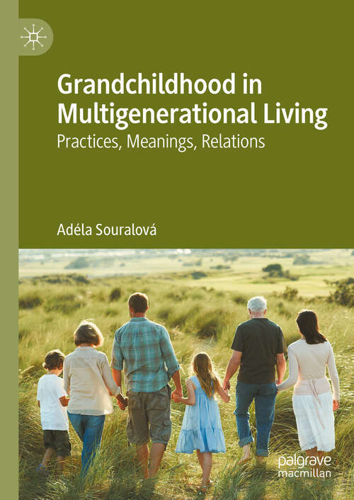 Book cover of Grandchildhood in Multigenerational Living: Practices, Meanings, Relations