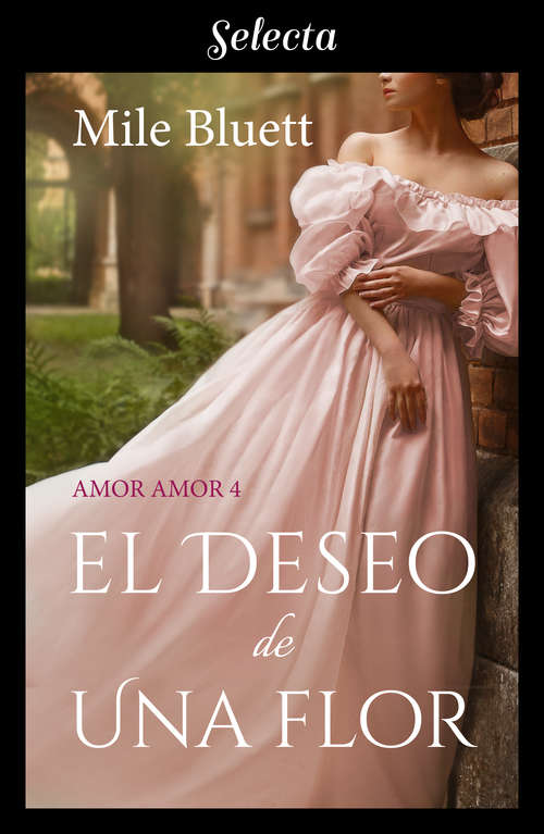 Book cover of El deseo de una flor (Amor amor: Volumen 4)
