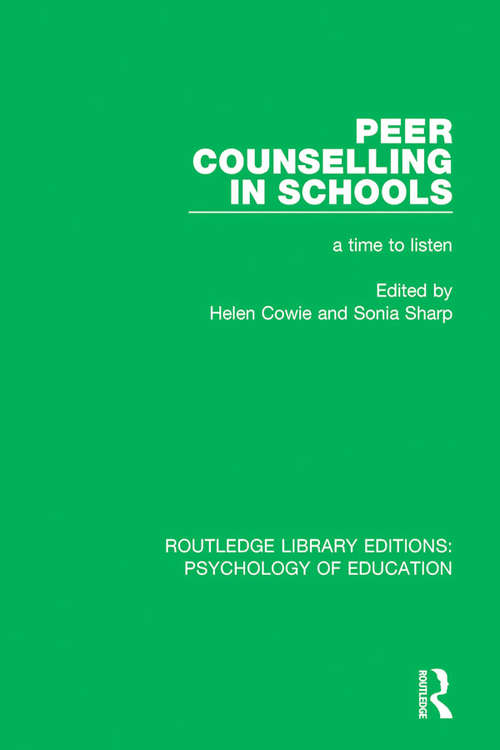 Book cover of Peer Counselling in Schools: A Time to Listen (Routledge Library Editions: Psychology of Education)