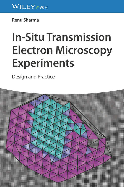 Book cover of In-Situ Transmission Electron Microscopy Experiments: Design and Practice