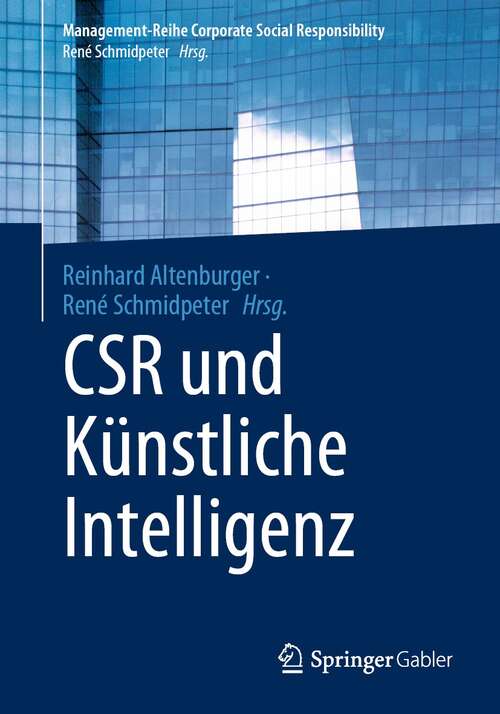 Book cover of CSR und Künstliche Intelligenz (1. Aufl. 2021) (Management-Reihe Corporate Social Responsibility)