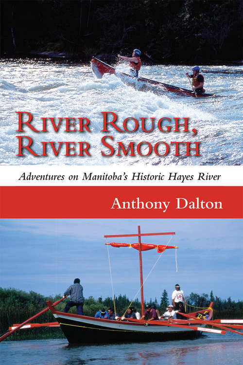 Book cover of River Rough, River Smooth: Adventures on Manitoba's Historic Hayes River