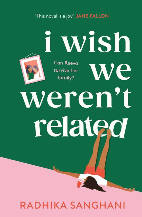 Book cover of I Wish We Weren't Related: A hilarious novel about who we become when we go back to our family home