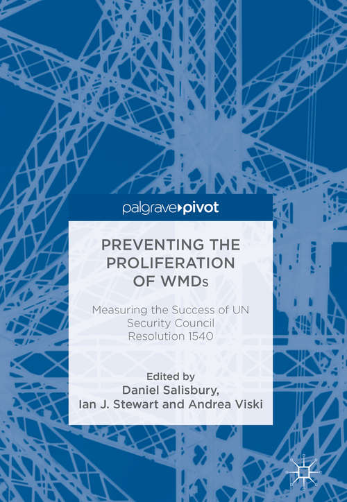 Book cover of Preventing the Proliferation of WMDs: Measuring The Success Of Un Security Council Resolution 1540 (1st ed. 2018)
