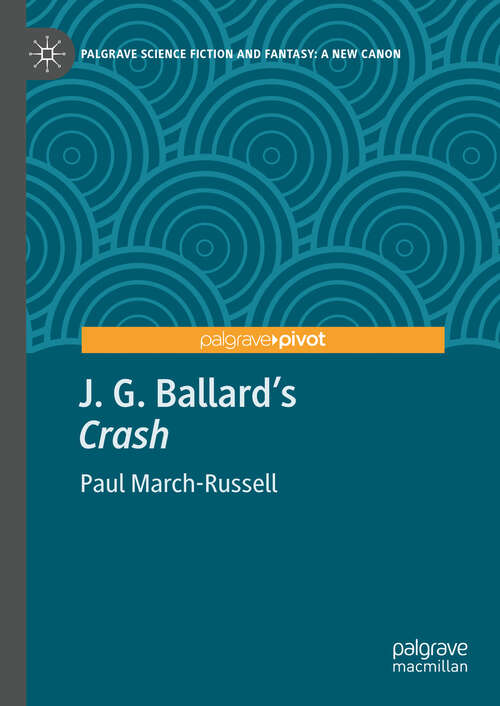 Book cover of J. G. Ballard's "Crash" (Palgrave Science Fiction and Fantasy: A New Canon)