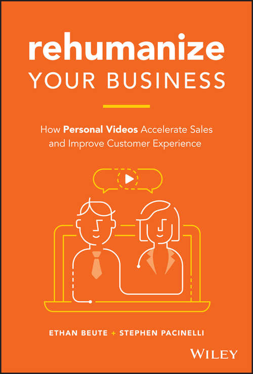 Book cover of Rehumanize Your Business: How Personal Videos Accelerate Sales and Improve Customer Experience