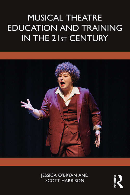 Book cover of Musical Theatre Education and Training in the 21st Century