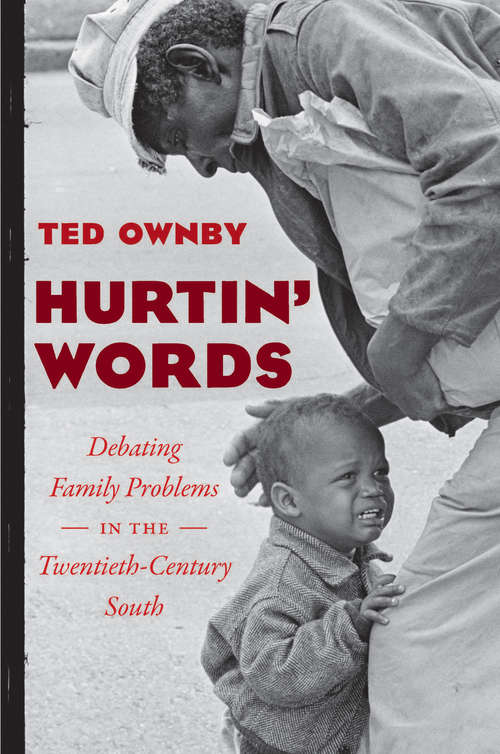 Book cover of Hurtin' Words: Debating Family Problems in the Twentieth-Century South (New Directions in Southern Studies)