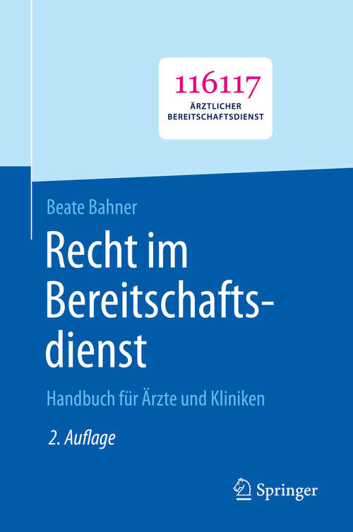 Book cover of Recht im Bereitschaftsdienst: Handbuch für Ärzte und Kliniken (2. Aufl. 2020)