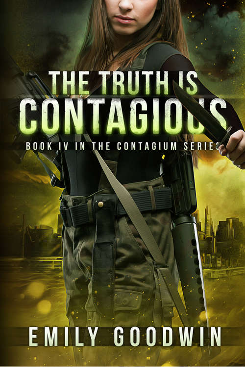 Book cover of The Truth Is Contagious (The Contagium Series #4)