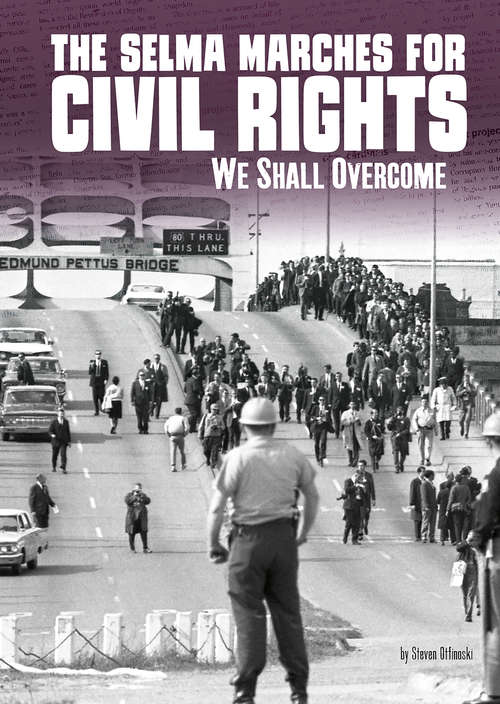 Book cover of The Selma Marches for Civil Rights: We Shall Overcome (Tangled History)