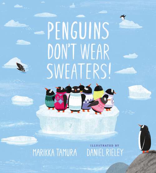 Book cover of Penguins Don't Wear Sweaters!