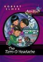 Book cover of The Zero-G Headache (AstroKids #2)