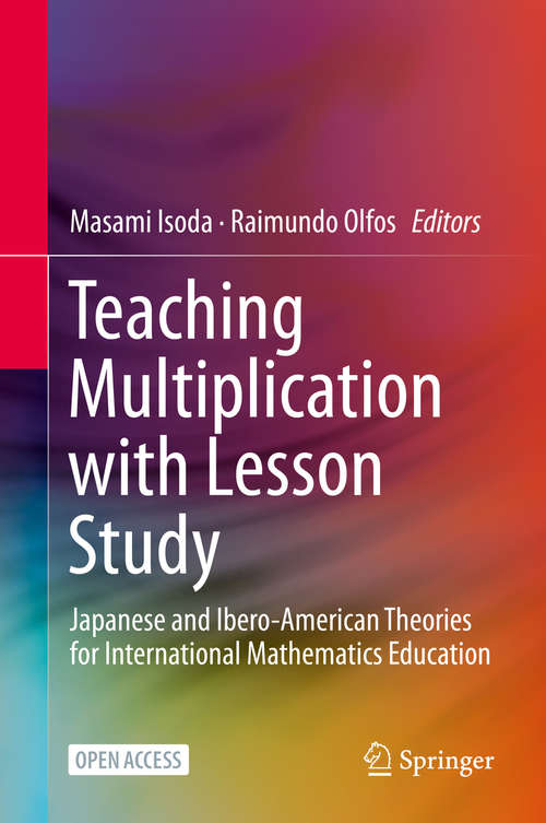 Book cover of Teaching Multiplication with Lesson Study: Japanese and Ibero-American Theories for International Mathematics Education (1st ed. 2021)