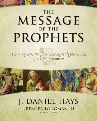 Book cover of Message of the Prophets: A Survey of the Prophetic and Apocalyptic Books of the Old Testament