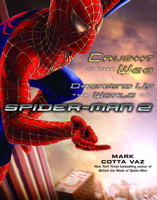 Book cover of Caught in the Web: Dreaming up the World of Spider-Man 2