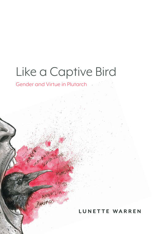 Book cover of Like a Captive Bird: Gender and Virtue in Plutarch