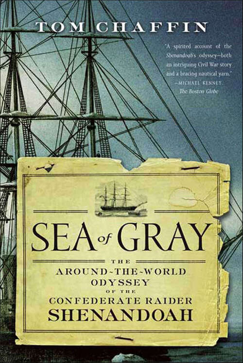 Book cover of Sea of Gray: The Around-the-World Odyssey of the Confederate Raider Shenandoah