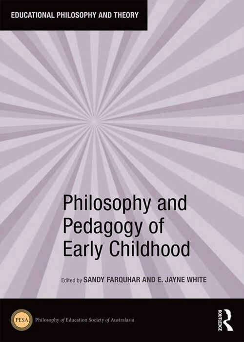 Book cover of Philosophy and Pedagogy of Early Childhood (ISSN)