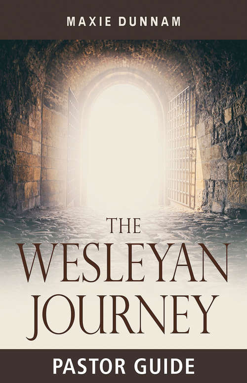 Book cover of The Wesleyan Journey Pastor Guide: A Workbook on Salvation (The Wesleyan Journey)