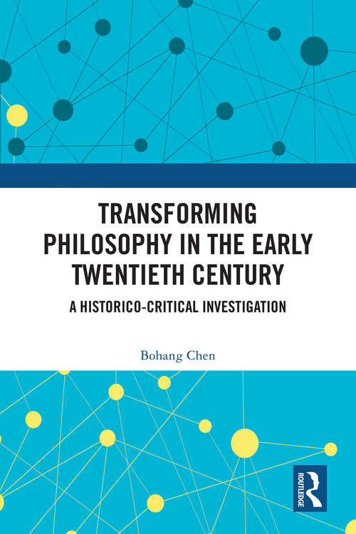 Book cover of Transforming Philosophy in the Early Twentieth Century: A Historico-Critical Investigation