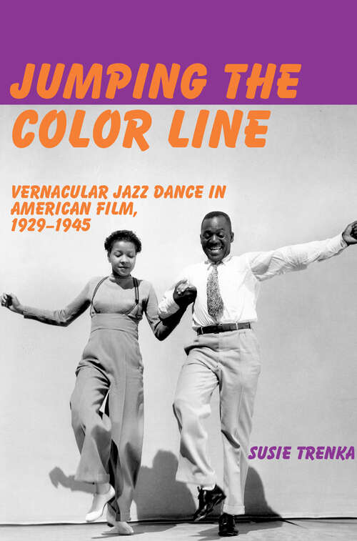 Book cover of Jumping the Color Line: Vernacular Jazz Dance in American Film, 1929–1945